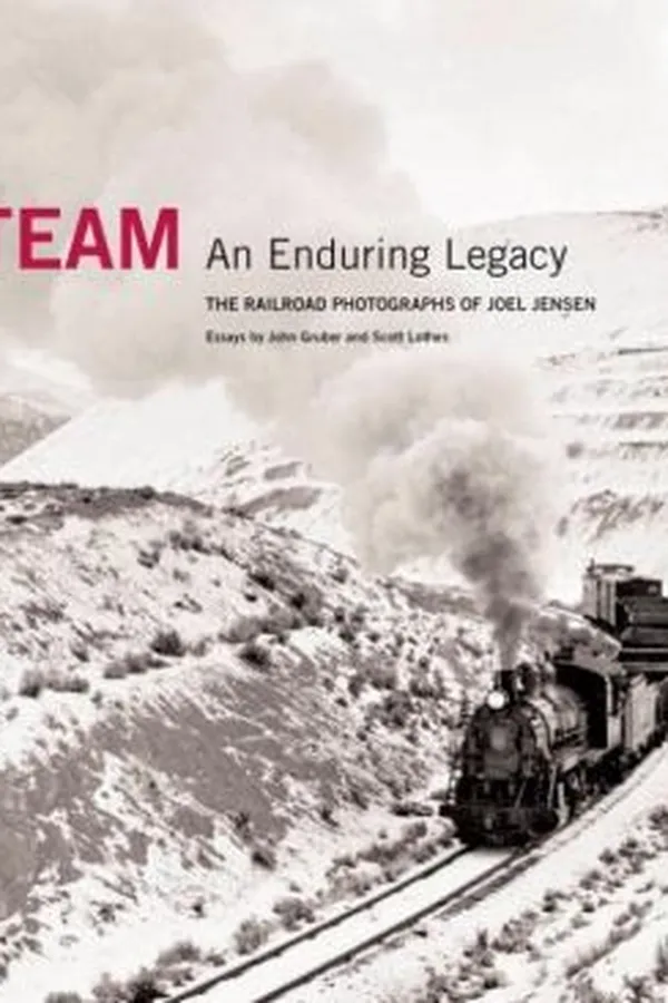 Capa de Steam An Enduring Legacy The Railroad Photographs Of Joel Jensen