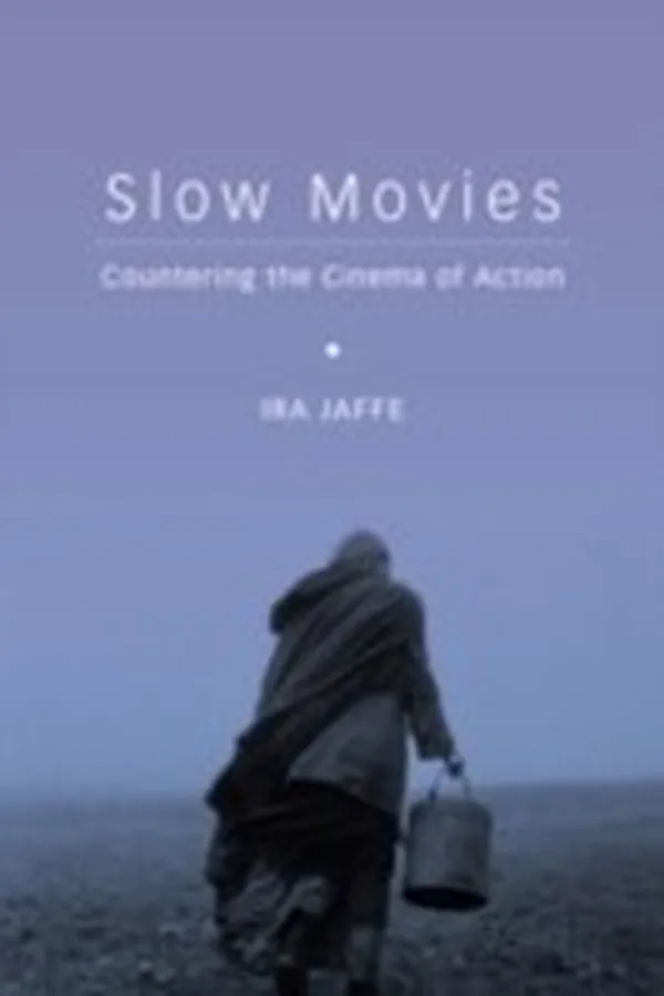 Capa de Slow Movies Countering The Cinema Of Action