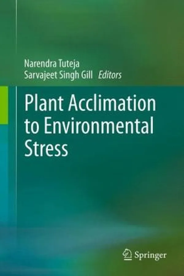 Capa de Plant Acclimation To Environmental Stress Narendra Tuteja Sarvajeet Singh Gill Editors