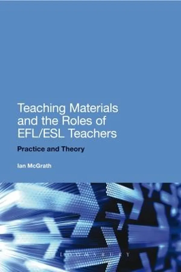 Capa de Teaching Materials And The Roles Of Eflesl Teachers Theory Versus Practice