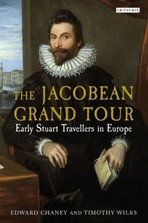 Capa de The Early Grand Tours Jacobean Adventurers In Continental Europe