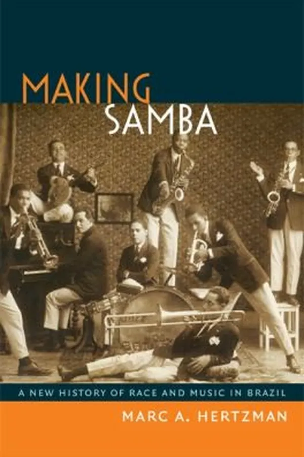 Capa de Making Samba A New History Of Race And Music In Brazil