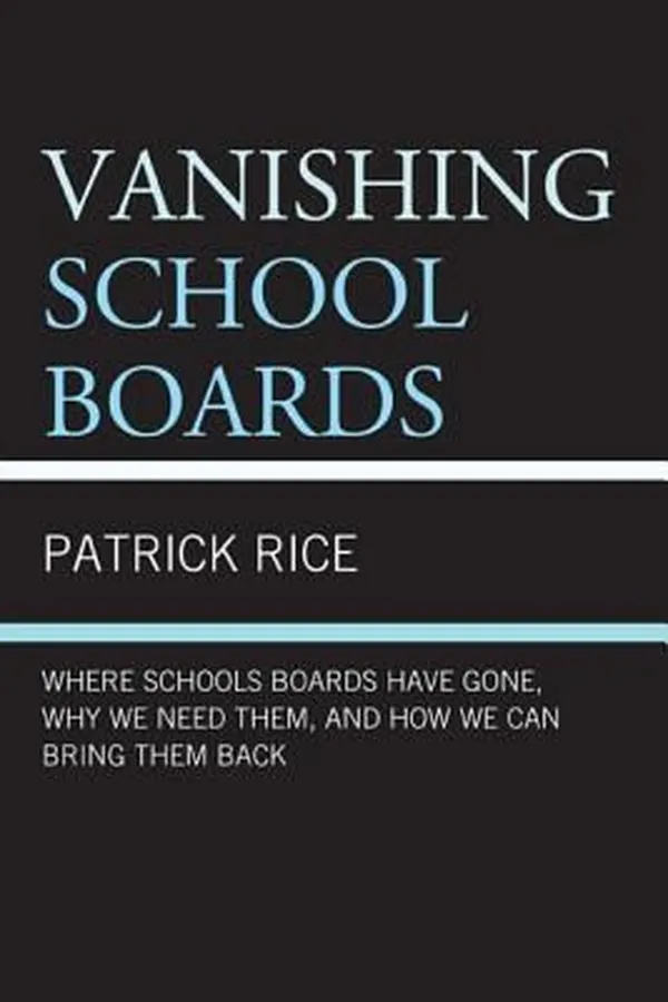 Capa de Vanishing School Boards Where School Boards Have Gone Why We Need Them And How We Can Bring Them Back