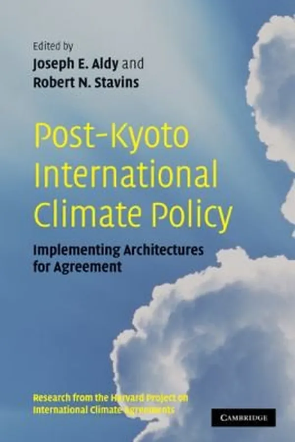 Capa de Postkyoto International Climate Policy Implementing Architectures For Agreement Research From The Harvard Project On International Climate Agreements