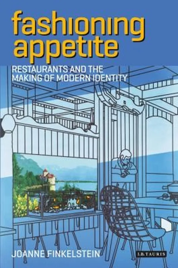 Capa de Fashioning Appetite Restaurants And The Making Of Modern Identity