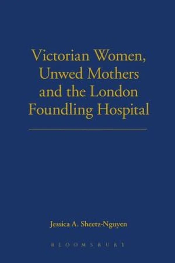 Capa de Victorian Women Unwed Mothers And The London Foundling Hospital