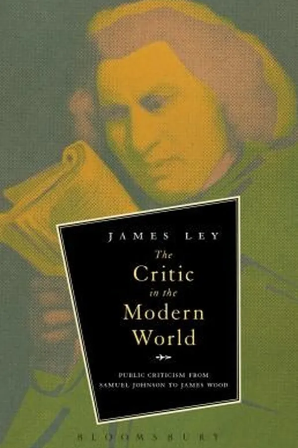 Capa de The Critic In The Modern World Public Criticism From Samuel Johnson To James Wood