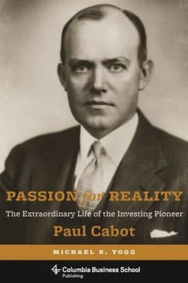 Capa de Passion For Reality The Extraordinary Life Of The Investing Pioneer Paul Cabot