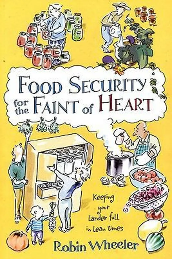 Capa de Food Security For The Faint Of Heart Keeping Your Larder Full In Lean Times