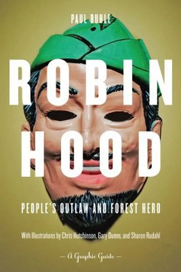Capa de Robin Hood Peoples Outlaw And Forest Hero A Graphic Guide