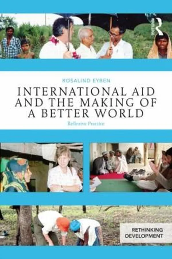 Capa de International Aid And The Making Of A Better World Reflexive Practice