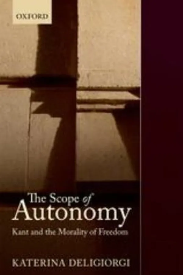 Capa de The Scope Of Autonomy Kant And The Morality Of Freedom
