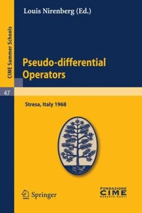 Capa de Pseudodifferential Operators Lectures Given At The Centro Internazionale Matematico Estivo Cime Held In Stresa Varese Italy August 26september 3 1968