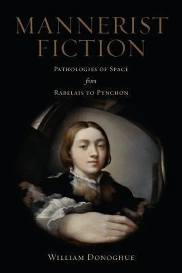 Capa de Mannerist Fiction Pathologies Of Space From Rabelais To Pynchon