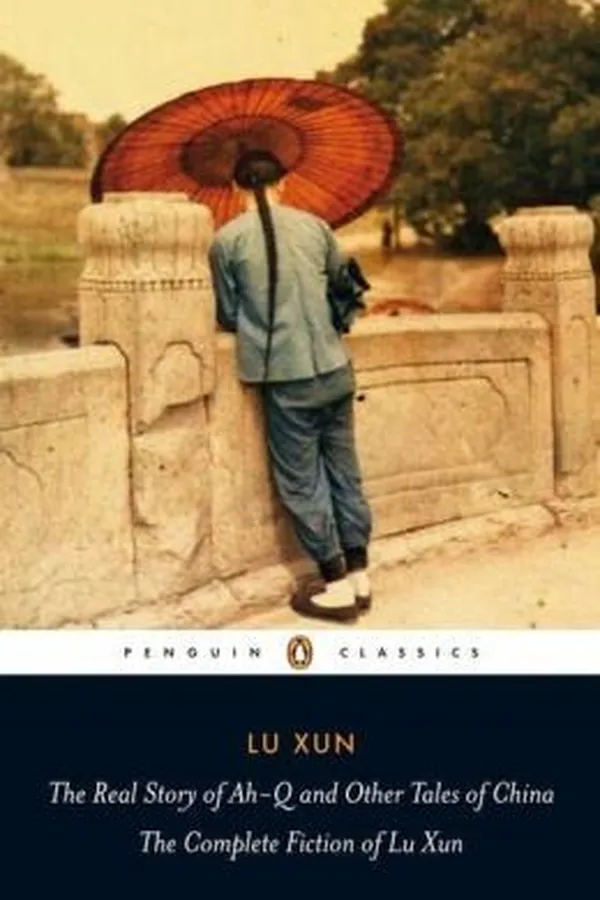 Capa de The Real Story Of Ahq And Other Tales Of China The Complete Fiction Of Lu Xun
