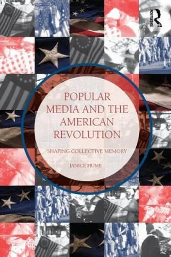 Capa de Popular Media And The American Revolution Shaping Collective Memory