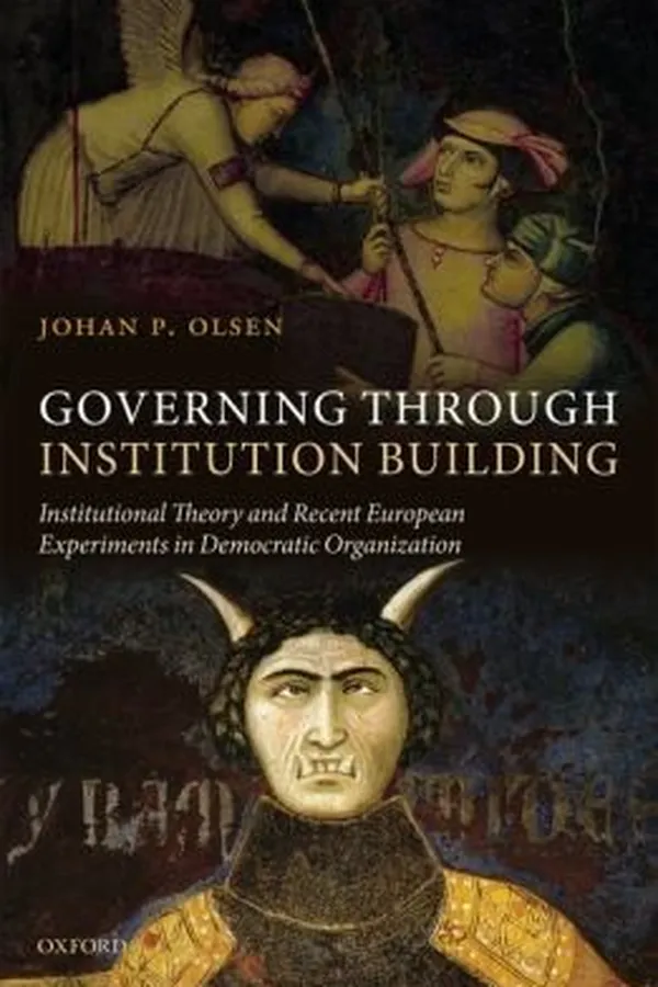 Capa de Governing Through Institution Building Institutional Theory And Recent European Experiments In Democratic Organization