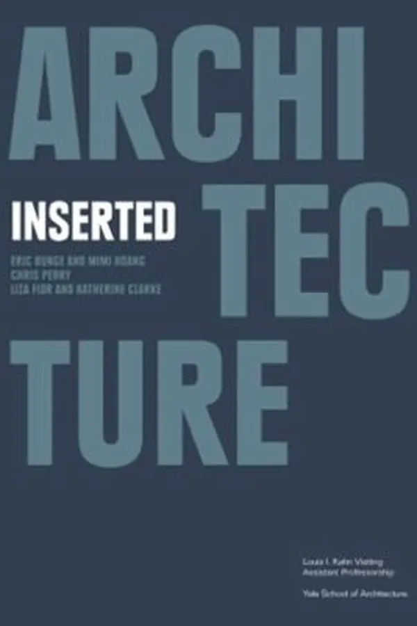 Capa de Architecture Inserted Eric Bunge And Mimi Hoang Chris Perry Liza Fior With Katherine Clarke Edited By Nina Rappaport With Francisco Waltersdorfer And David Yang