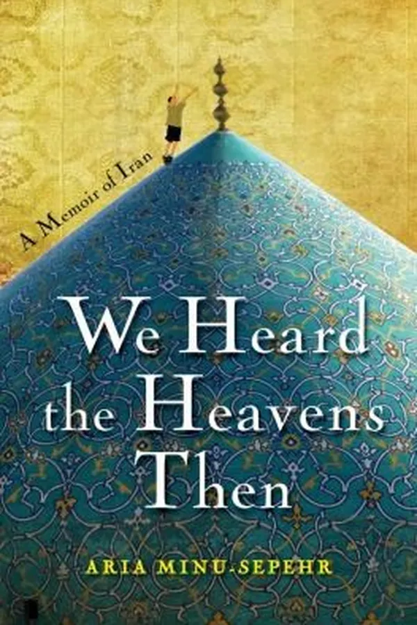Capa de We Heard The Heavens Then A Memoir Of Iran