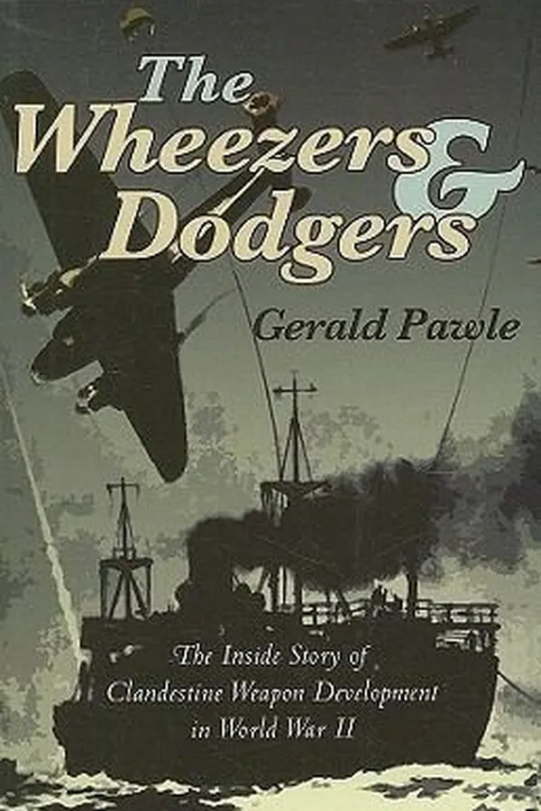 Capa de The Wheezers And Dodgers The Inside Story Of Clandestine Weapon Development In World War Ii