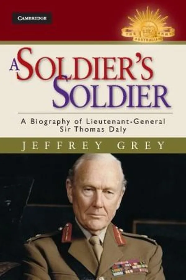Capa de A Soldiers Soldier A Biography Of Lieutenantgeneral Sir Thomas Daly