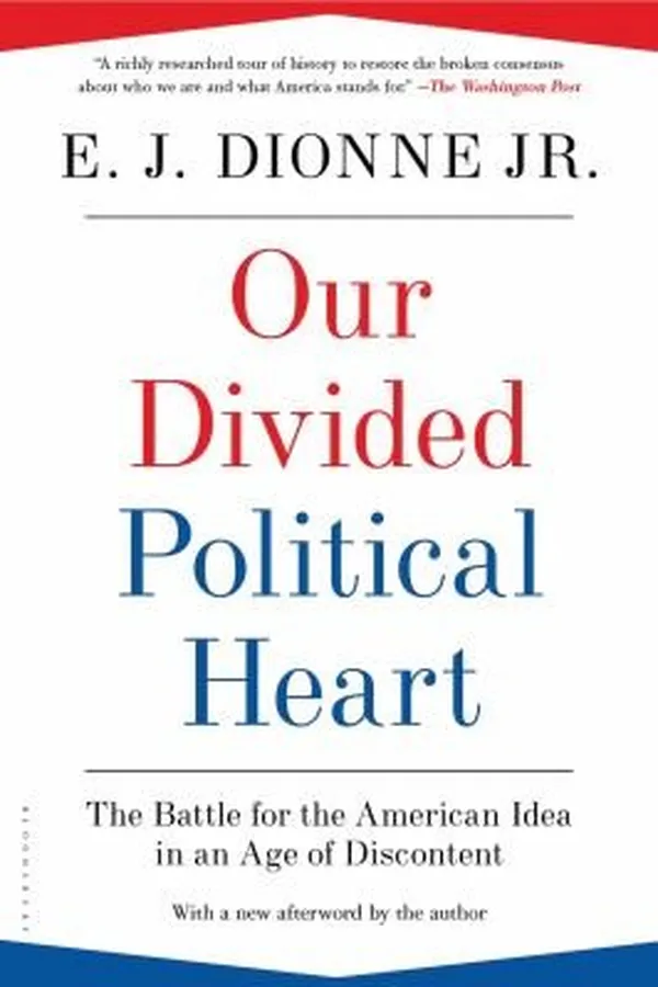 Capa de Our Divided Political Heart The Battle For The American Idea In An Age Of Discontent