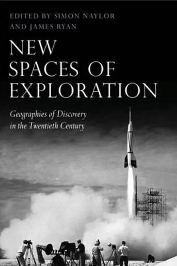 Capa de New Spaces Of Exploration Geographies Of Discovery In The Twentieth Century