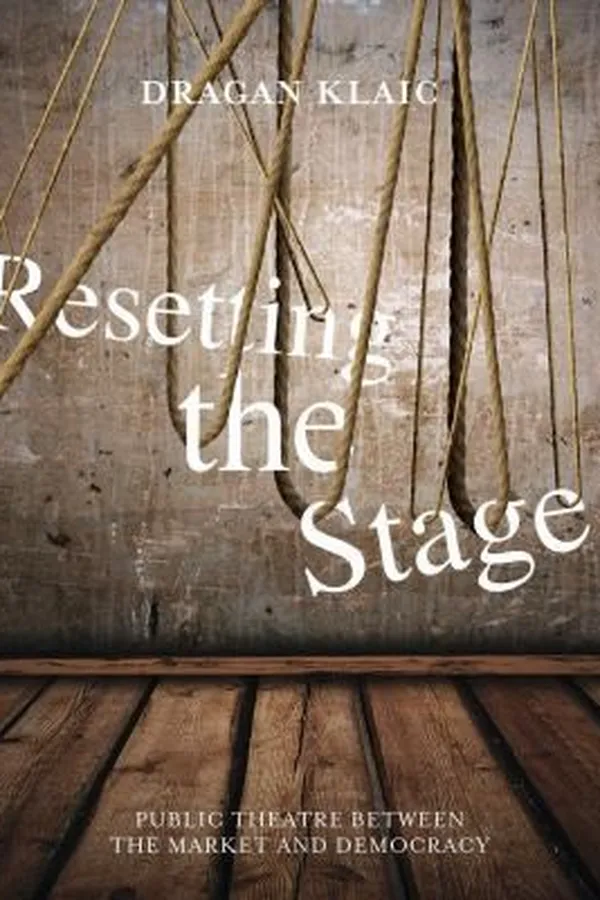 Capa de Resetting The Stage Public Theatre Between The Market And Democracy
