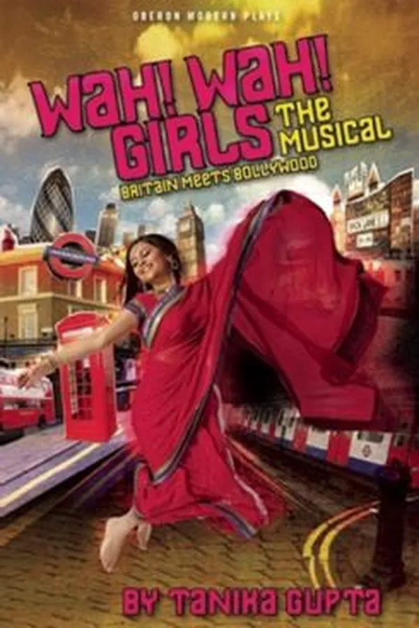 Capa de Wah Wah Girls The Musical Britain Meets Bollywood