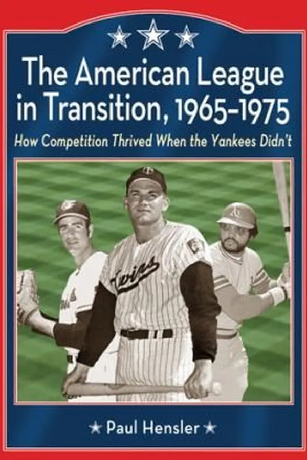 Capa de The American League In Transition 19651975 How Competition Thrived When The Yankees Didnt