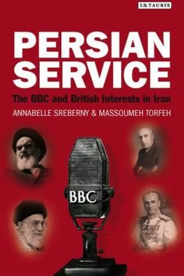 Capa de Persian Service The Bbc And British Interests In Iran