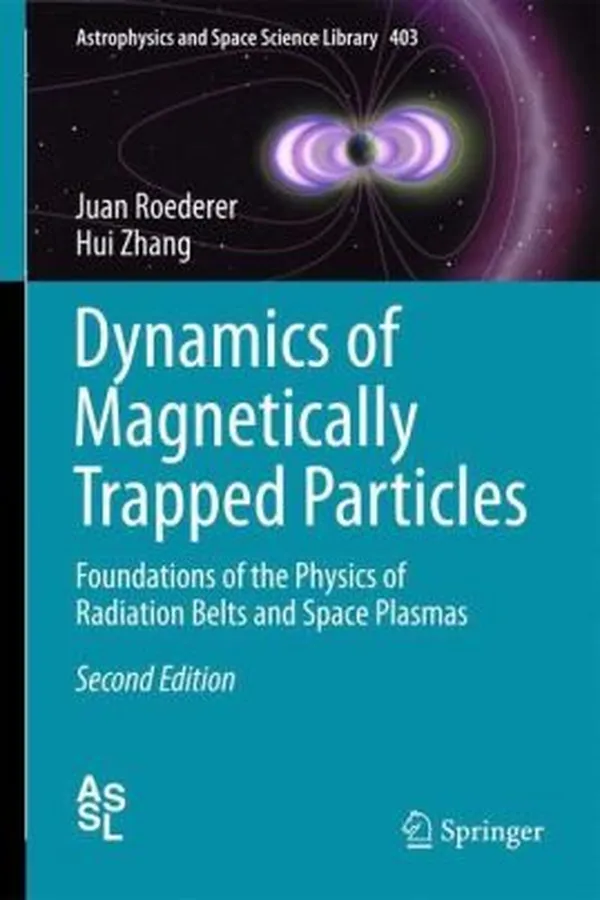 Capa de Dynamics Of Magnetically Trapped Particles An Introduction To The Physics Of Radiation Belts And Space Plasmas