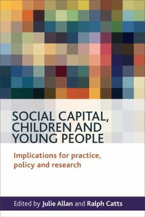 Capa de Social Capital Children And Young People Implications For Practice Policy And Research