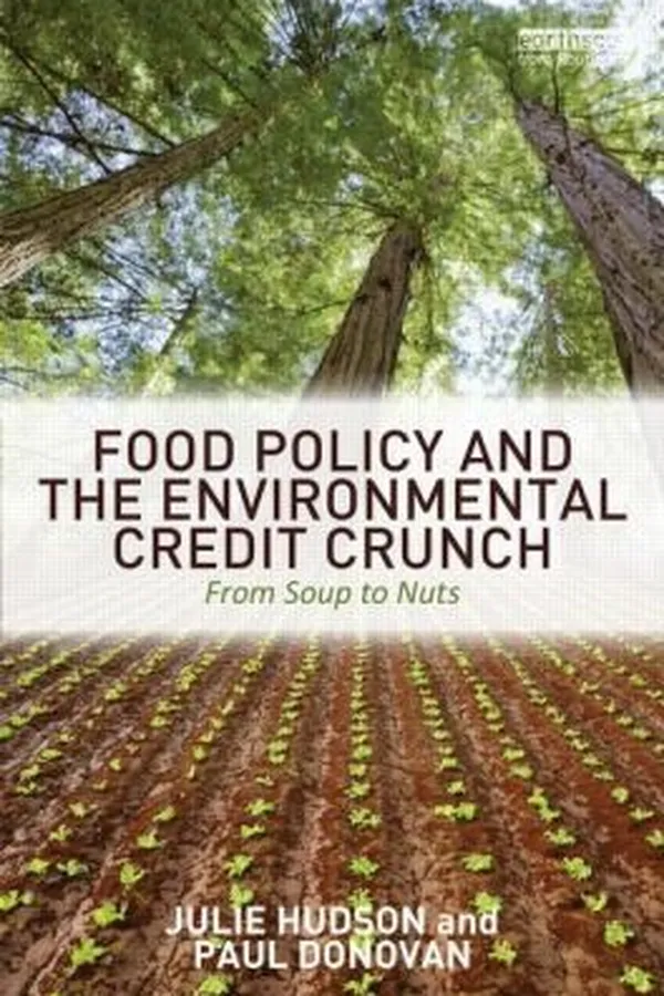 Capa de Food Policy And The Environmental Credit Crunch From Soup To Nuts