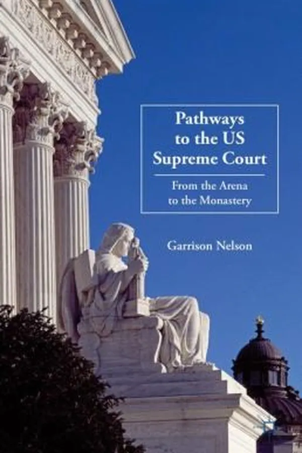 Capa de Pathways To The Us Supreme Court From The Arena To The Monastery