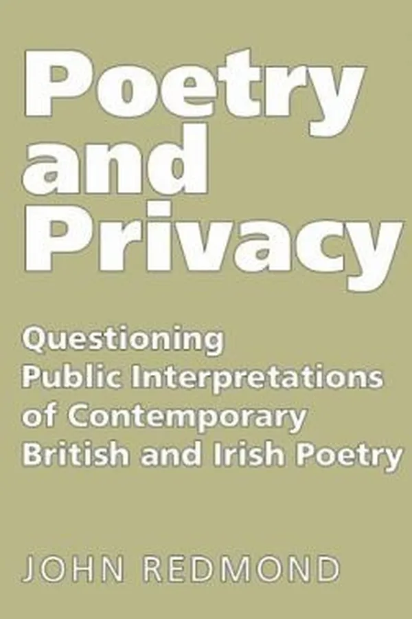 Capa de Poetry And Privacy Questioning Public Interpretations Of Contemporary British And Irish Poetry