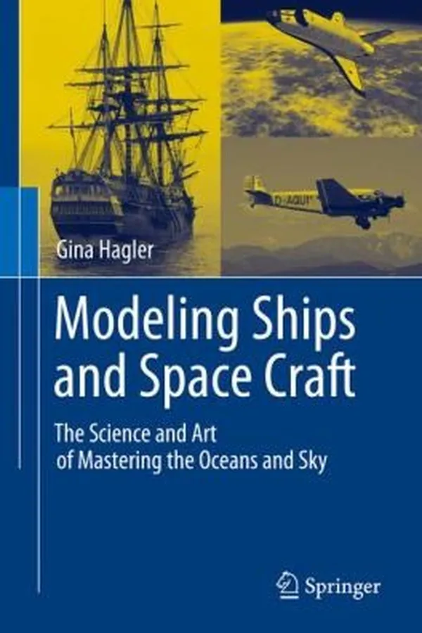 Capa de Modeling Ships And Space Craft The Science And Art Of Mastering The Oceans And Sky