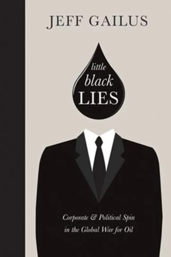 Capa de Little Black Lies Corporate Political Spin In The Global War For Oil