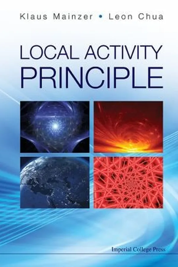 Capa de Local Activity Principle The Cause Of Complexity And Symmetry Breaking