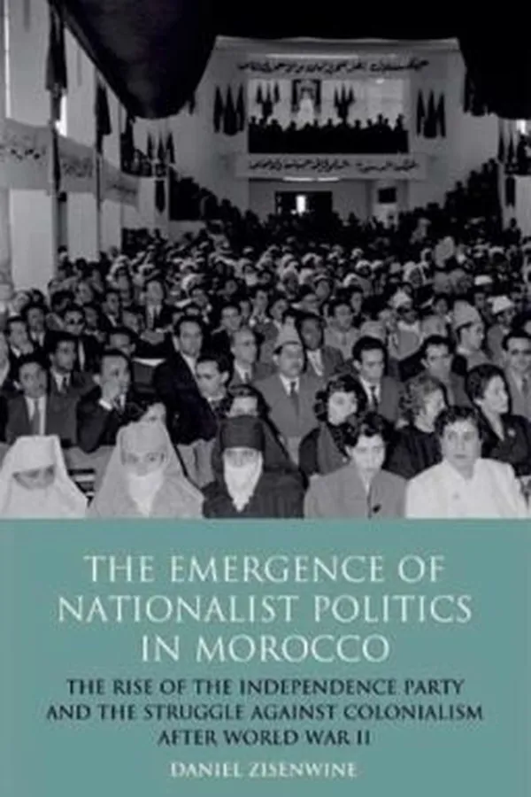 Capa de The Emergence Of Nationalist Politics In Morocco The Rise Of The Independence Party And The Struggle Against Colonialism After World War Ii