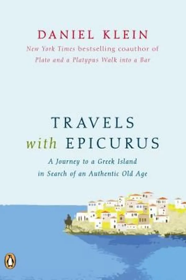 Capa de Travels With Epicurus A Journey To A Greek Island In Search Of A Fulfilled Life