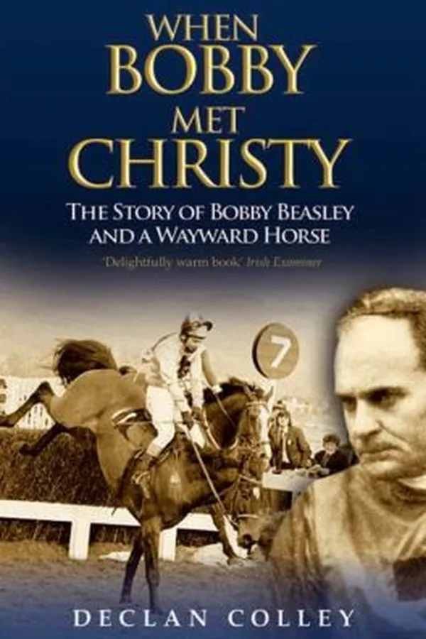 Capa de When Bobby Met Christy The Story Of Bobby Beasley And A Wayward Horse