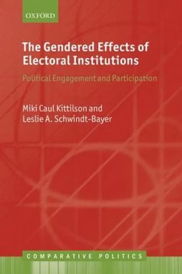 Capa de The Gendered Effects Of Electoral Institutions Political Engagement And Participation