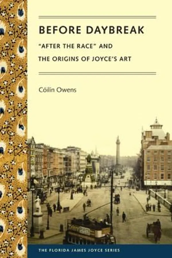Capa de Before Daybreak After The Race And The Origins Of Joyces Art