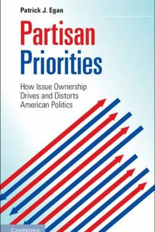 Capa de Partisan Priorities How Issue Ownership Drives And Distorts American Politics