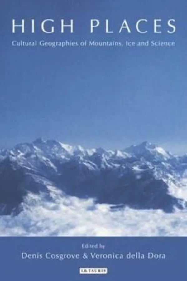 Capa de High Places Cultural Geographies Of Mountains Ice And Science