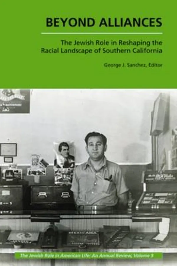 Capa de Beyond Alliances The Jewish Role In Reshaping The Racial Landscape Of Southern California