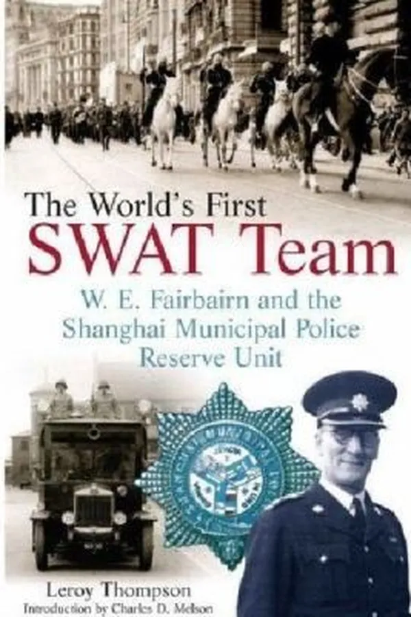 Capa de The Worlds First Swat Team. W E Fairbairn and the Shanghai Municipal Police Reserve Unit