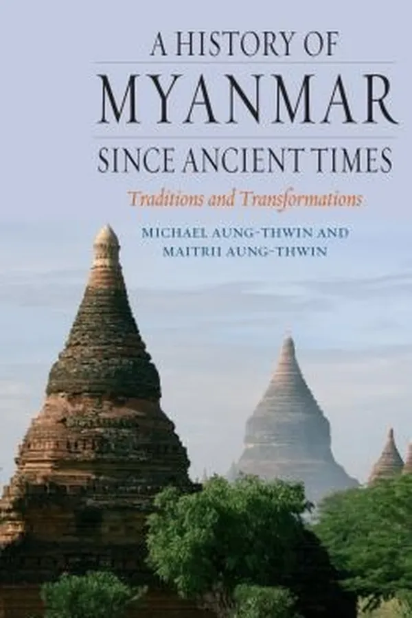 Capa de A History Of Myanmar Since Ancient Times Traditions And Transformations