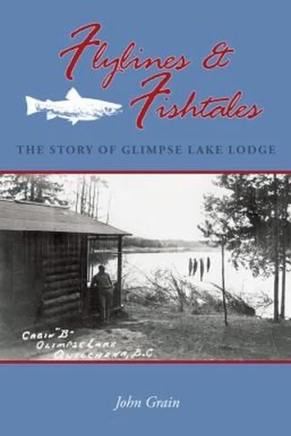 Capa de Flylines Fishtales The Story Of Glimpse Lake Lodge